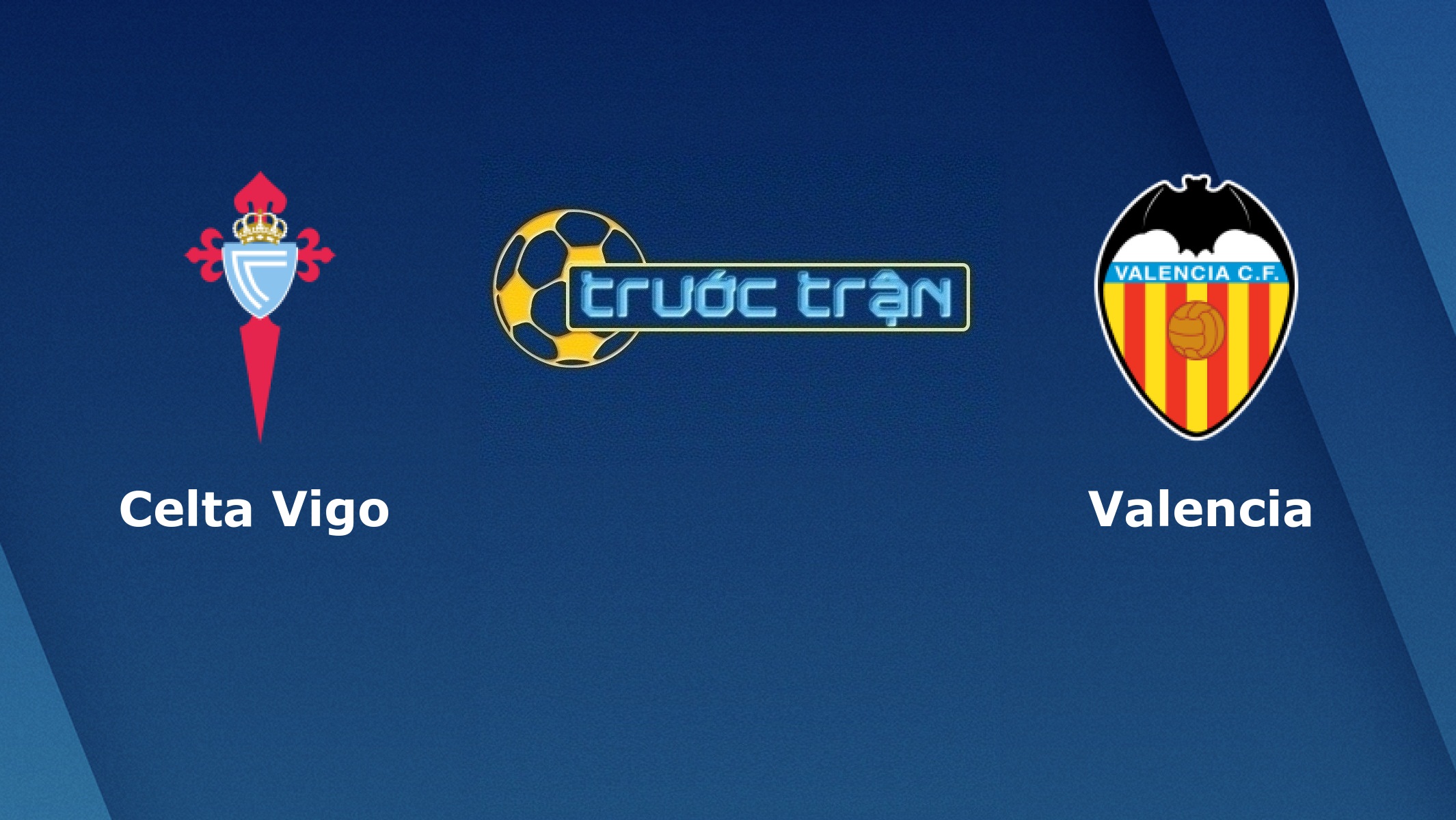 Celta Vigo vs Valencia – Tip kèo bóng đá hôm nay – 25/08