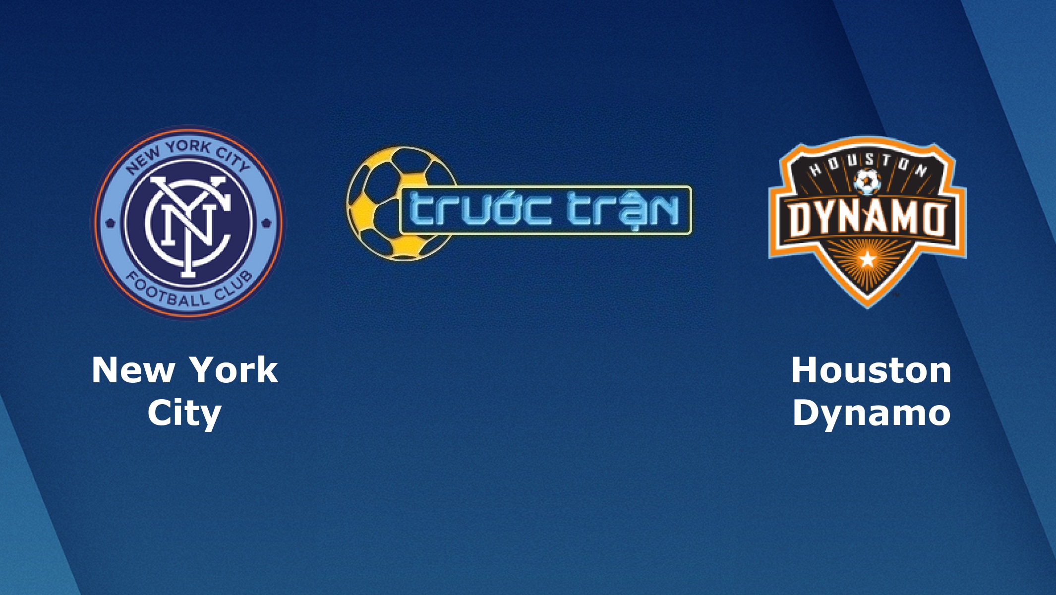 New York City vs Houston Dynamo- Tip kèo bóng đá hôm nay – 09/08