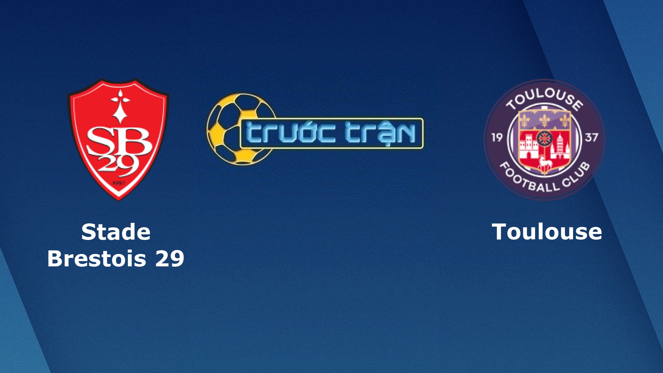 Stade Brestois vs Toulouse – Tip kèo bóng đá hôm nay – 11/08