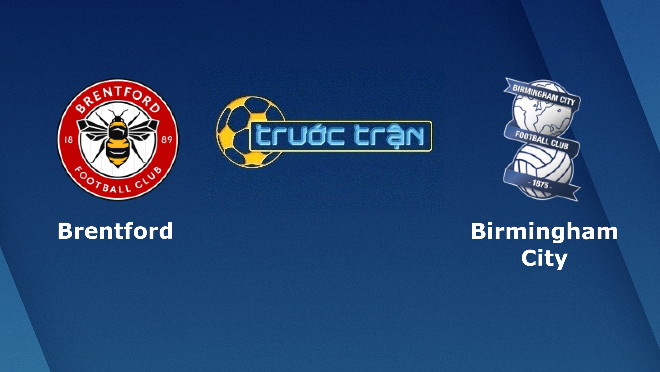 Brentford vs Birmingham City – Tip kèo bóng đá hôm nay – 03/08