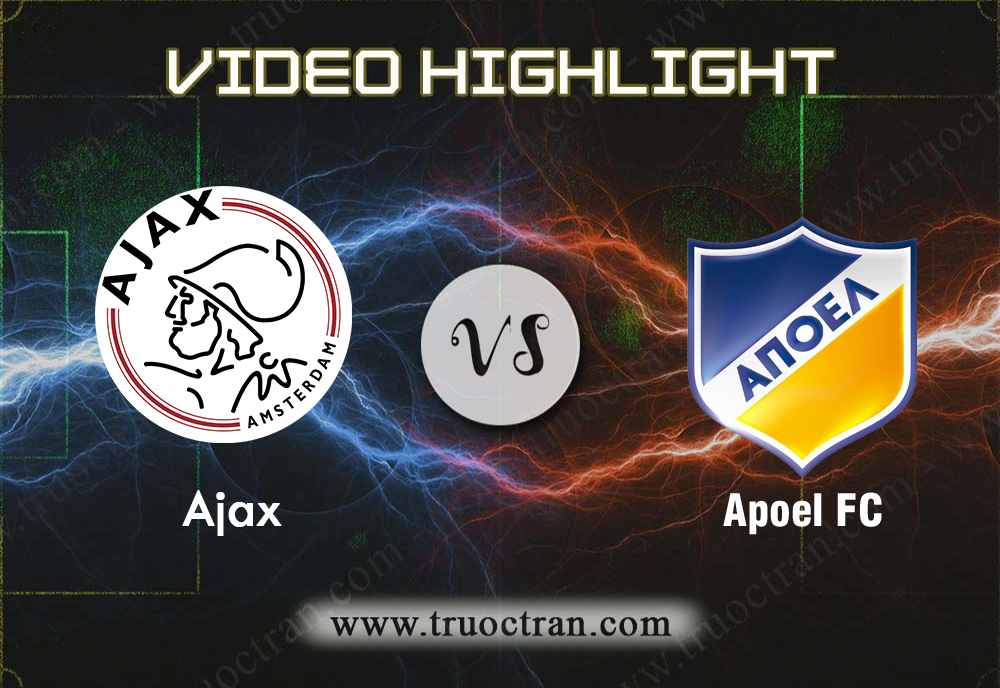 Video Highlight: Ajax & Apoel FC – Cúp C1 Châu Âu – 29/8/2019