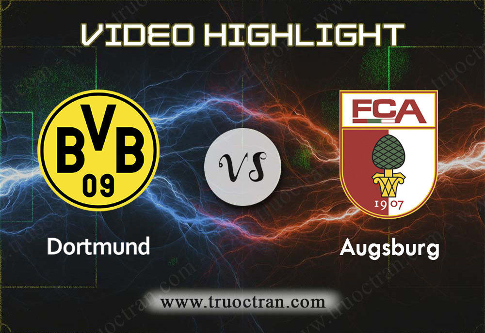Video Highlight: B.Dortmund & Augsburg – VĐQG Đức – 17/8/2019