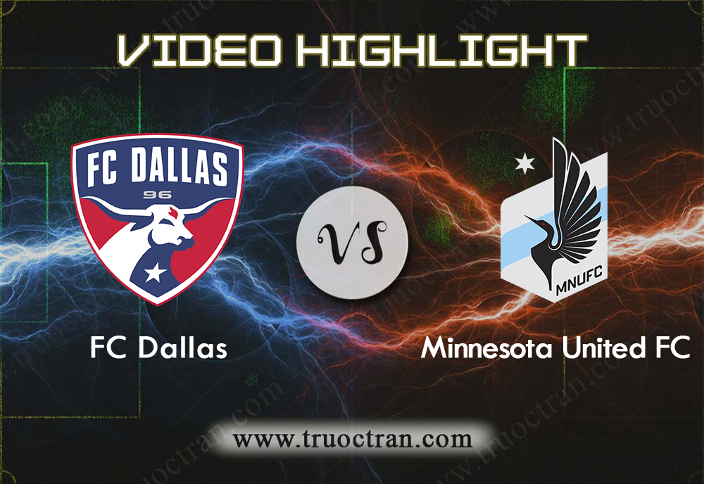 Video Highlight: Dallas & Minnesota Utd – VĐQG Mỹ – 11/8/2019