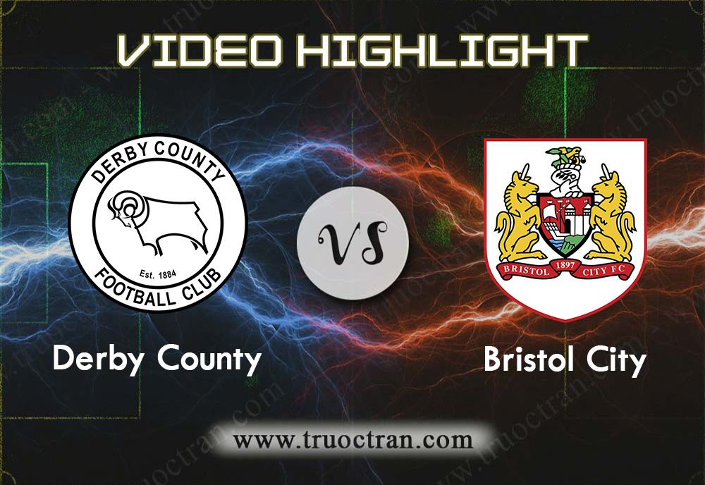Video Highlight: Derby County & Bristol City – Hạng Nhất Anh – 21/8/2019