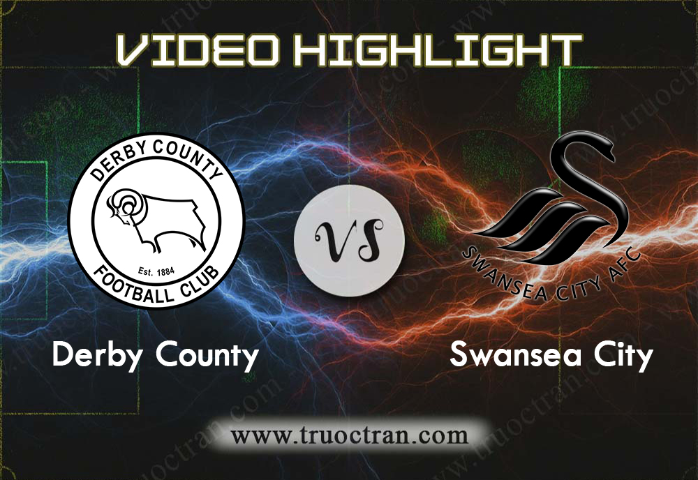 Video Highlight: Derby County & Swansea City – Hạng Nhất Anh – 10/8/2019