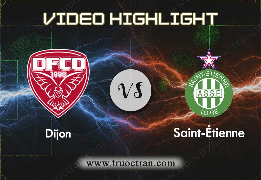 Video Highlight: Dijon & Saint Etienne – VĐQG Pháp – 11/8/2019