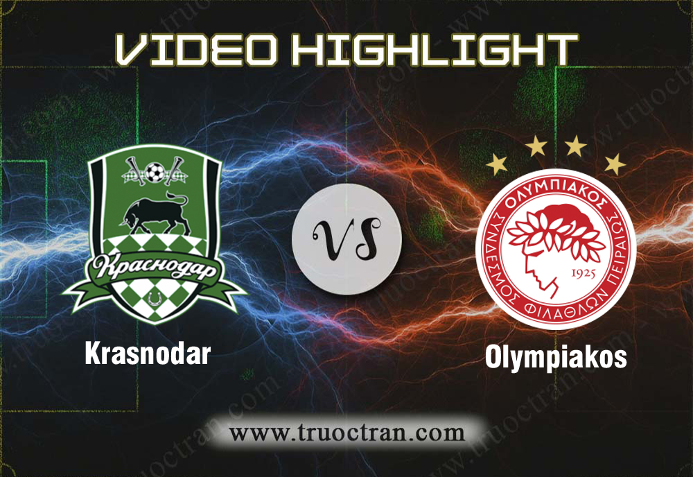 Video Highlight: Krasnodar & Olympiakos – Cúp C1 Châu Âu – 28/8/2019