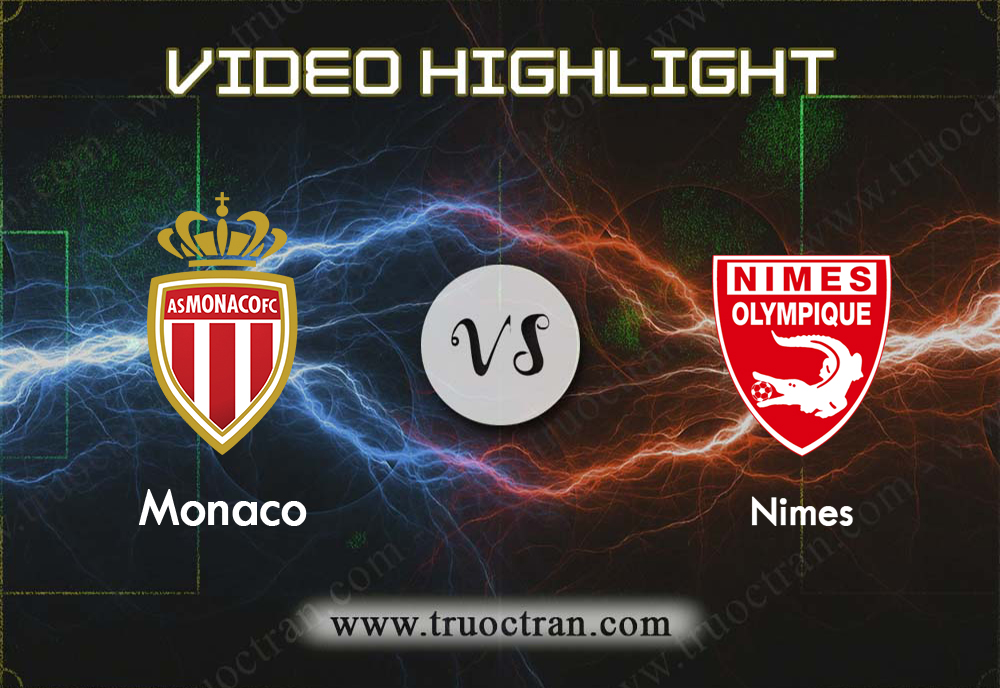 Video Highlight: Monaco & Nimes – VĐQG Pháp – 25/8/2019