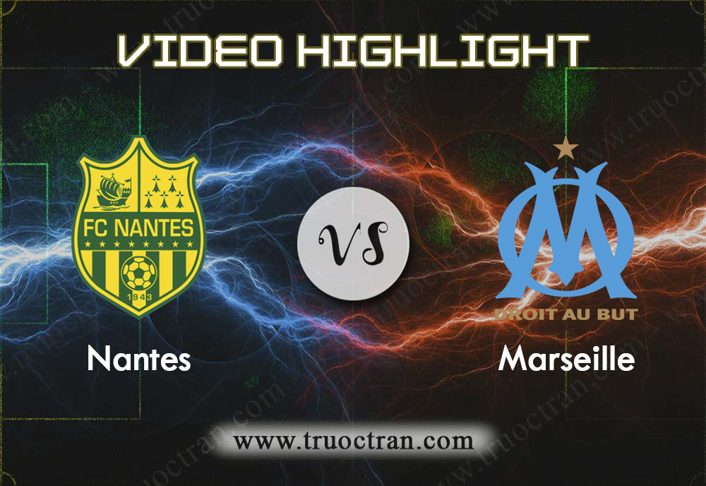 Video Highlight: Nantes & Marseille – VĐQG Pháp – 17/8/2019