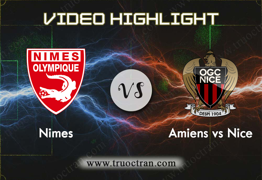 Video Highlight: Nimes & Nice – VĐQG Pháp – 18/8/2019
