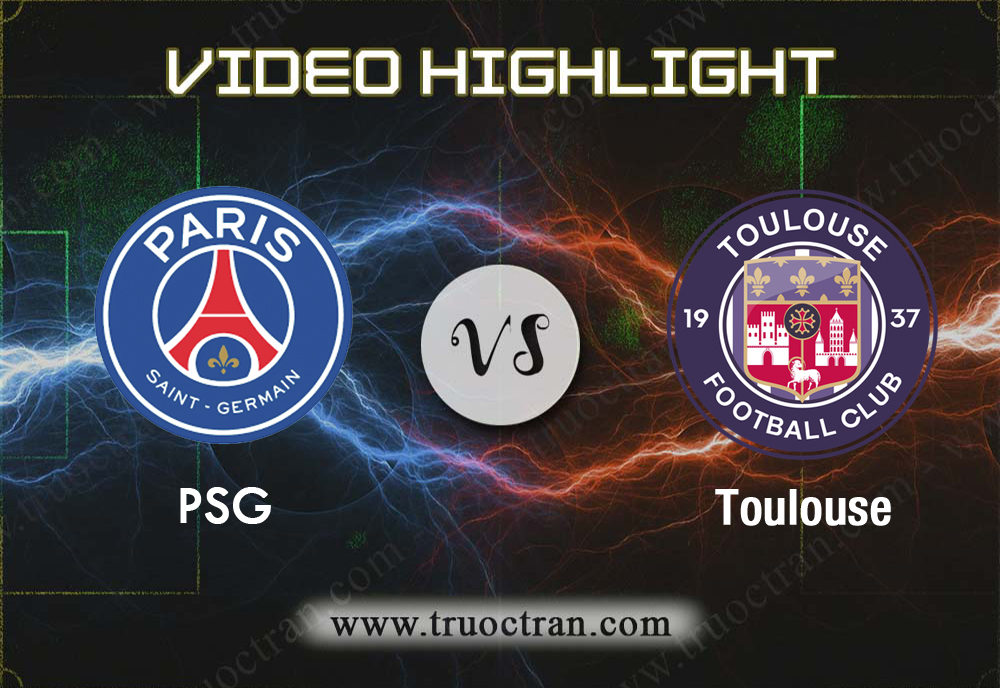 Video Highlight: PSG & Toulouse – VĐQG Pháp – 26/8/2019