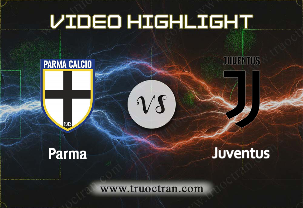 Video Highlight: Parma & Juventus – VĐQG Italia – 24/8/2019
