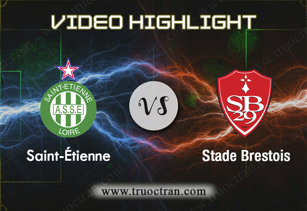 Video Highlight: Saint Etienne & Stade Brestois – VĐQG Pháp – 18/8/2019