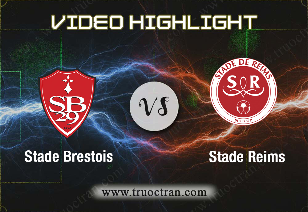 Video Highlight: Stade Brestois & Stade Reims – VĐQG Pháp – 25/8/2019