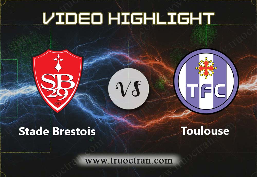 Video Highlight: Stade Brestois & Toulouse – VĐQG Pháp – 11/8/2019