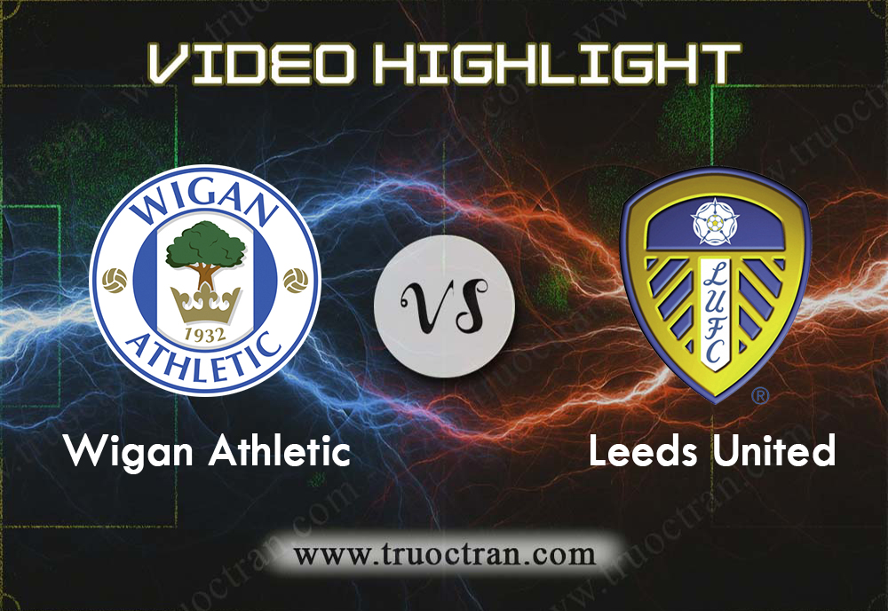 Video Highlight: Wigan & Leeds Utd – Hạng Nhất Anh – 17/8/2019