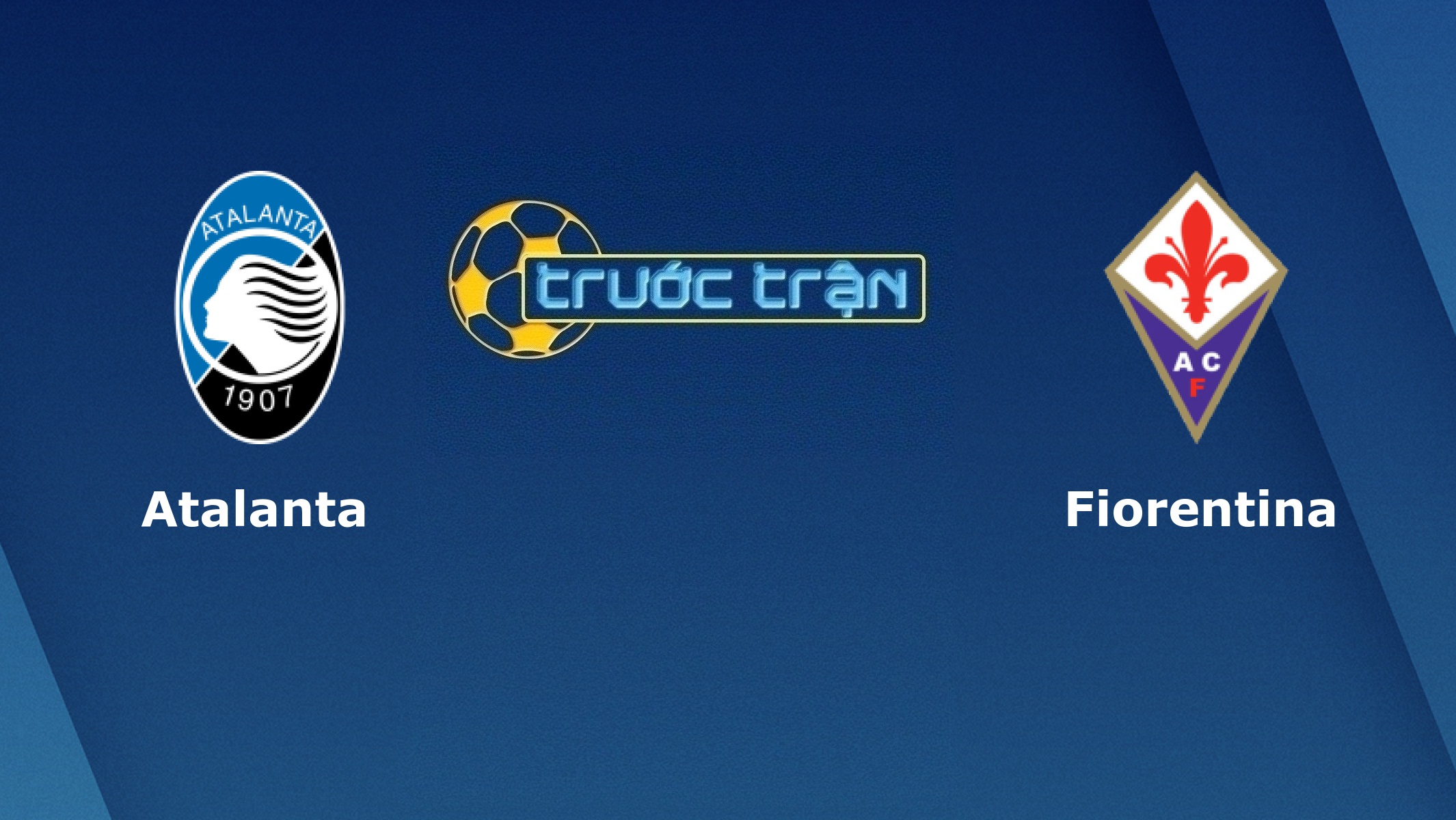 Atalanta vs Fiorentina – Tip kèo bóng đá hôm nay – 22/09