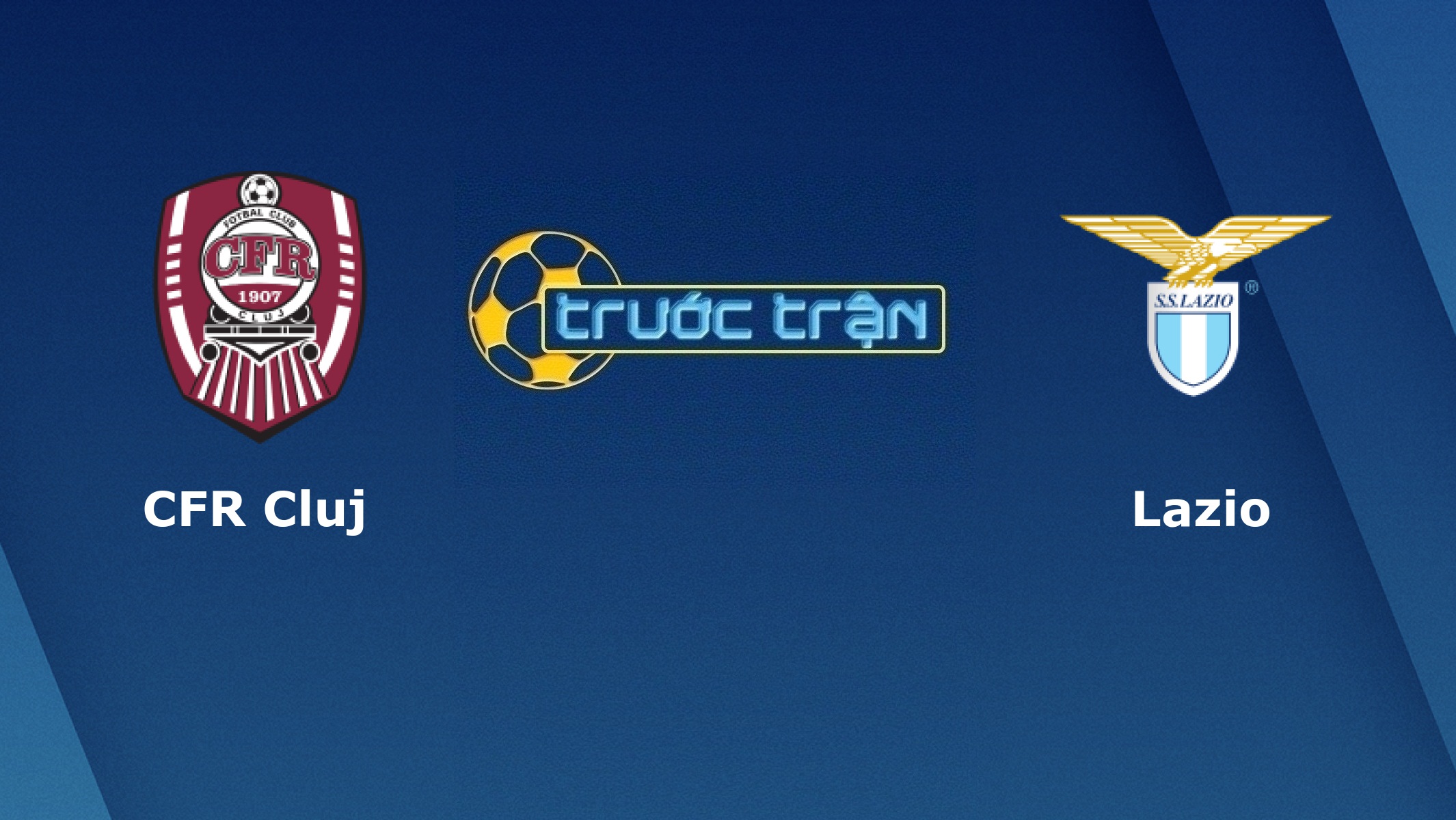 CFR Cluj vs Lazio – Tip kèo bóng đá hôm nay – 19/09
