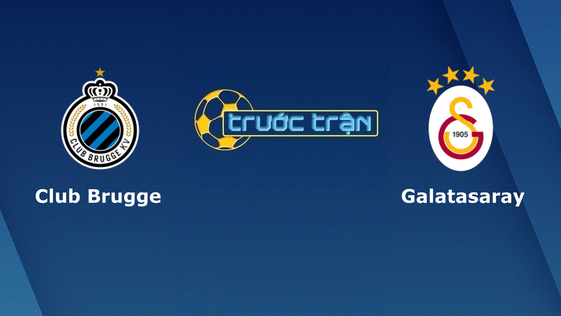 Club Brugge vs Galatasaray – Tip kèo bóng đá hôm nay – 18/09