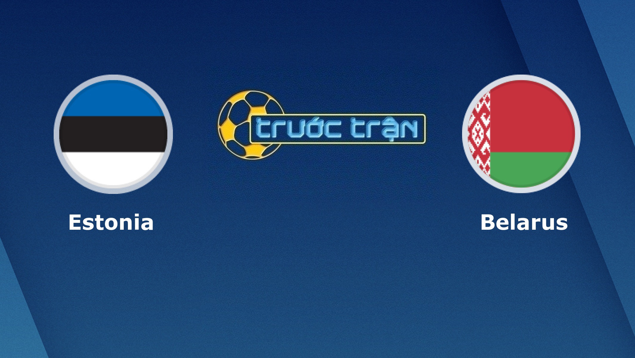 Estonia vs Belarus – Tip kèo bóng đá hôm nay – 06/09