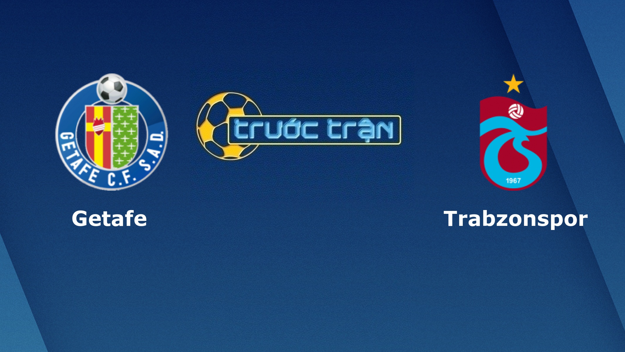 Getafe vs Trabzonpor – Tip kèo bóng đá hôm nay – 19/09