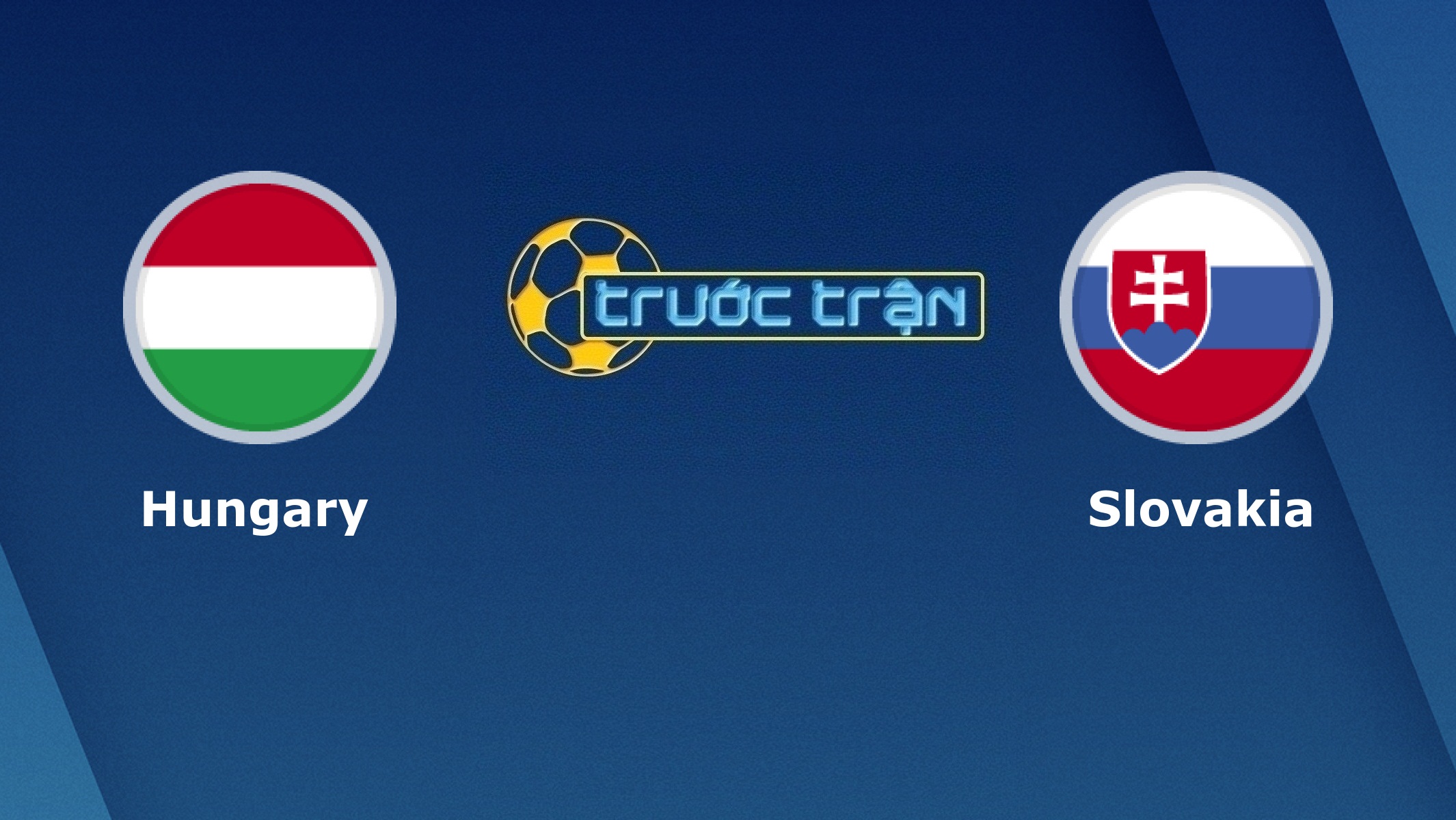 Hungary vs Slovakia – Tip kèo bóng đá hôm nay – 10/09