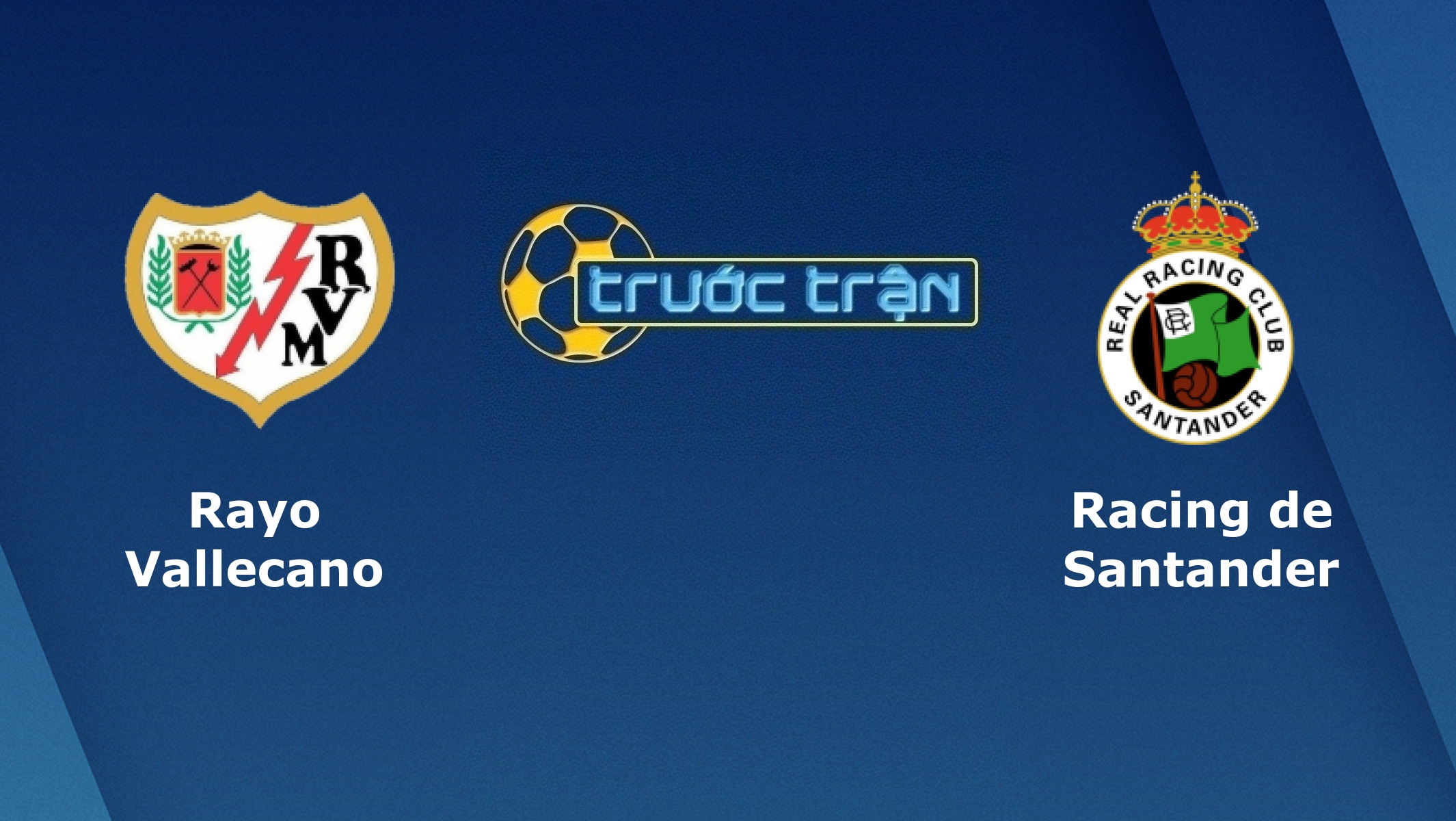 Rayo Vallecano vs Racing Santander – Tip kèo bóng đá hôm nay – 14/09