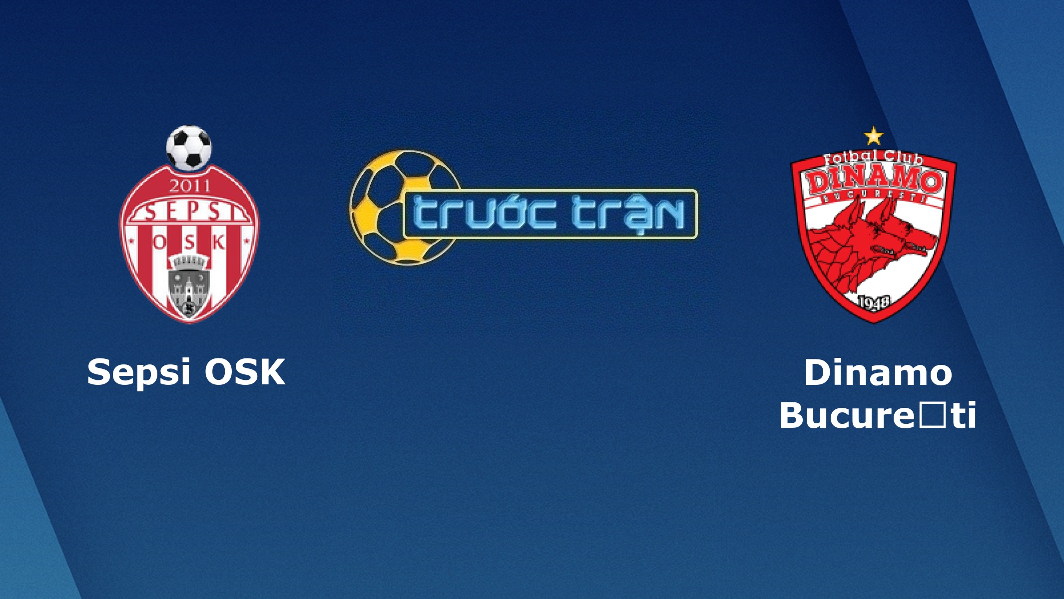Sepsi vs Dinamo Bucuresti – Tip kèo bóng đá hôm nay – 03/09
