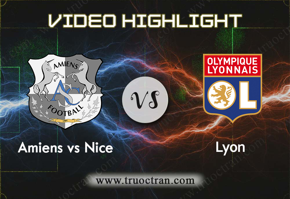 Video Highlight: Amiens & Lyon – VĐQG Pháp – 14/9/2019