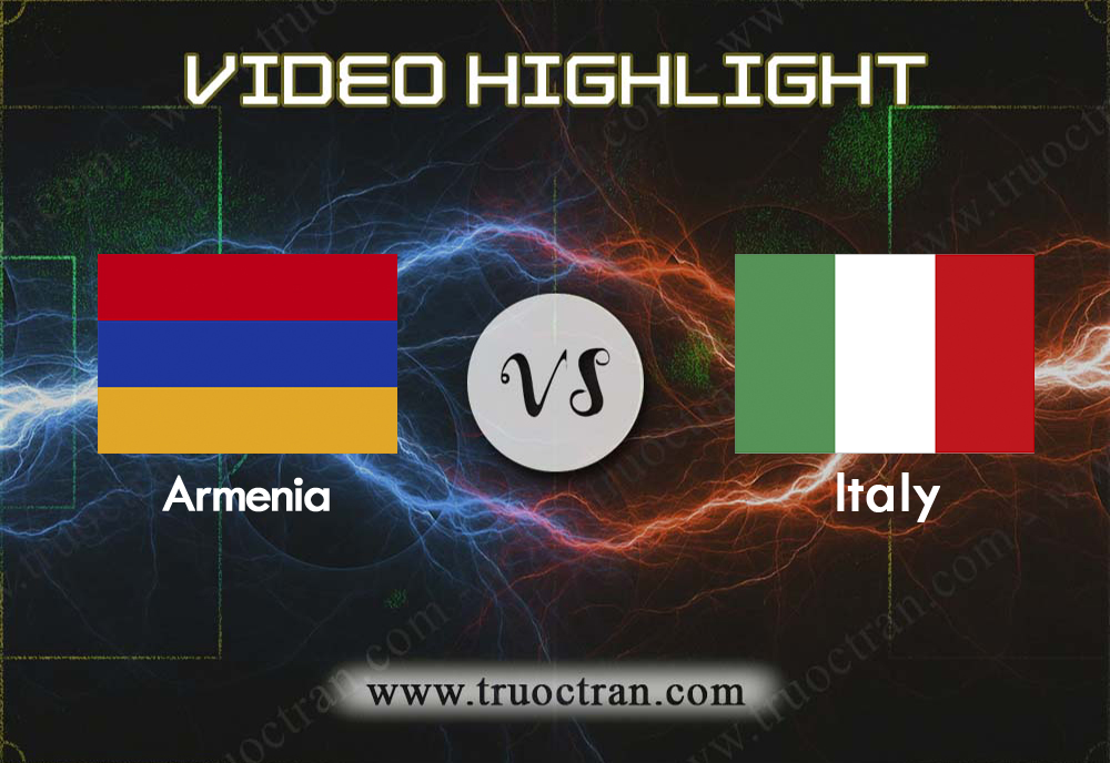 Video Highlight: Armenia & Italia – Vòng loại Euro 2020 – 5/9/2019