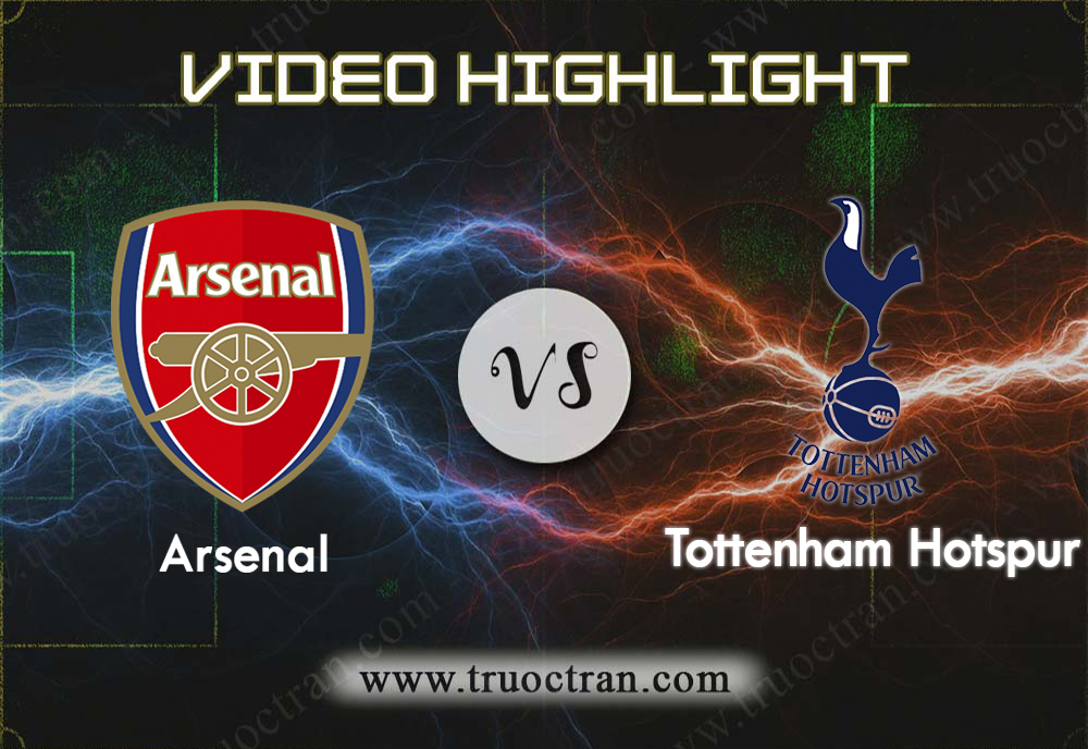 Video Highlight: Arsenal & Tottenham – Ngoại Hạng Anh – 1/9/2019