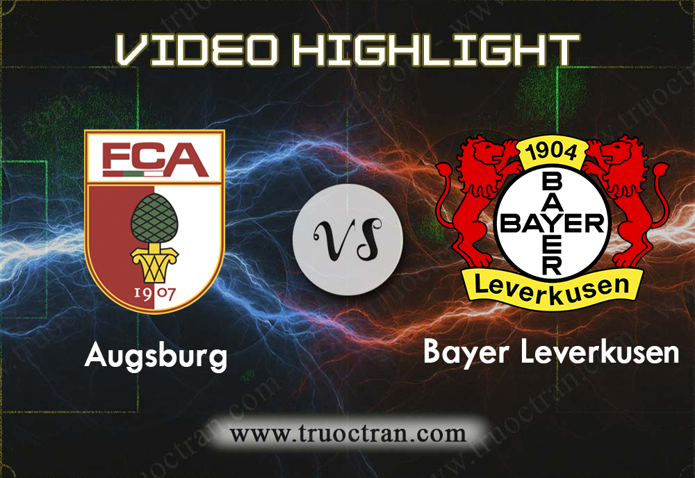 Video Highlight: Augsburg & B.Leverkusen – VĐQG Đức – 28/9/2019