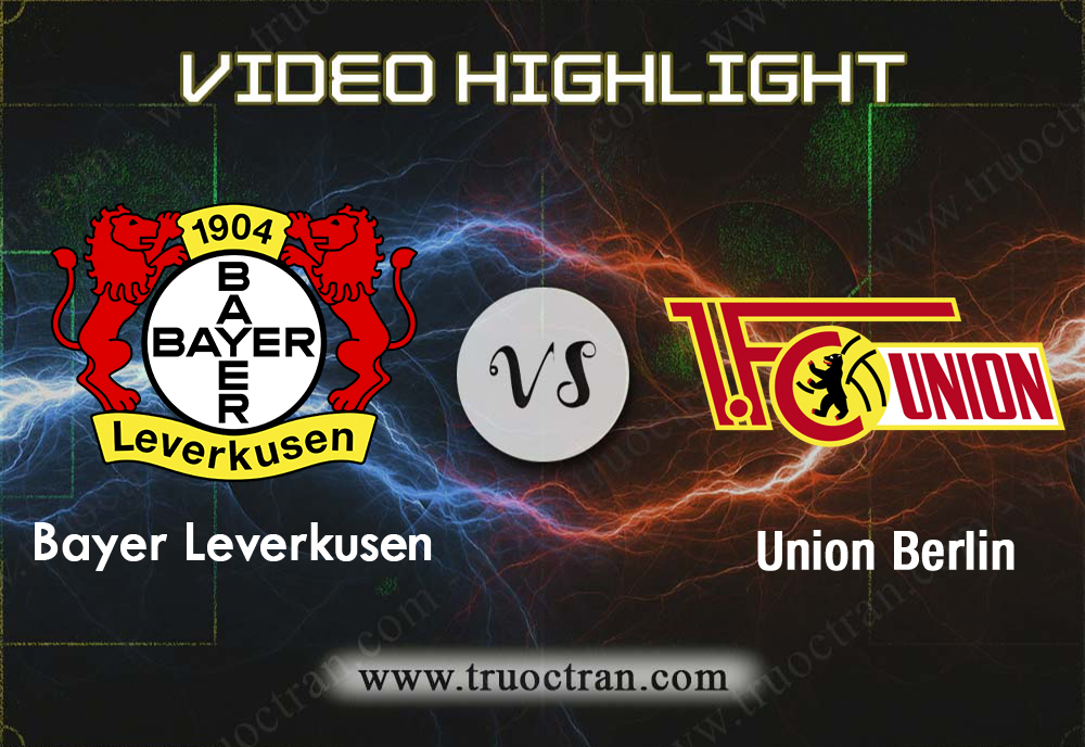Video Highlight: B.Leverkusen & Union Berlin – VĐQG Đức – 21/9/2019