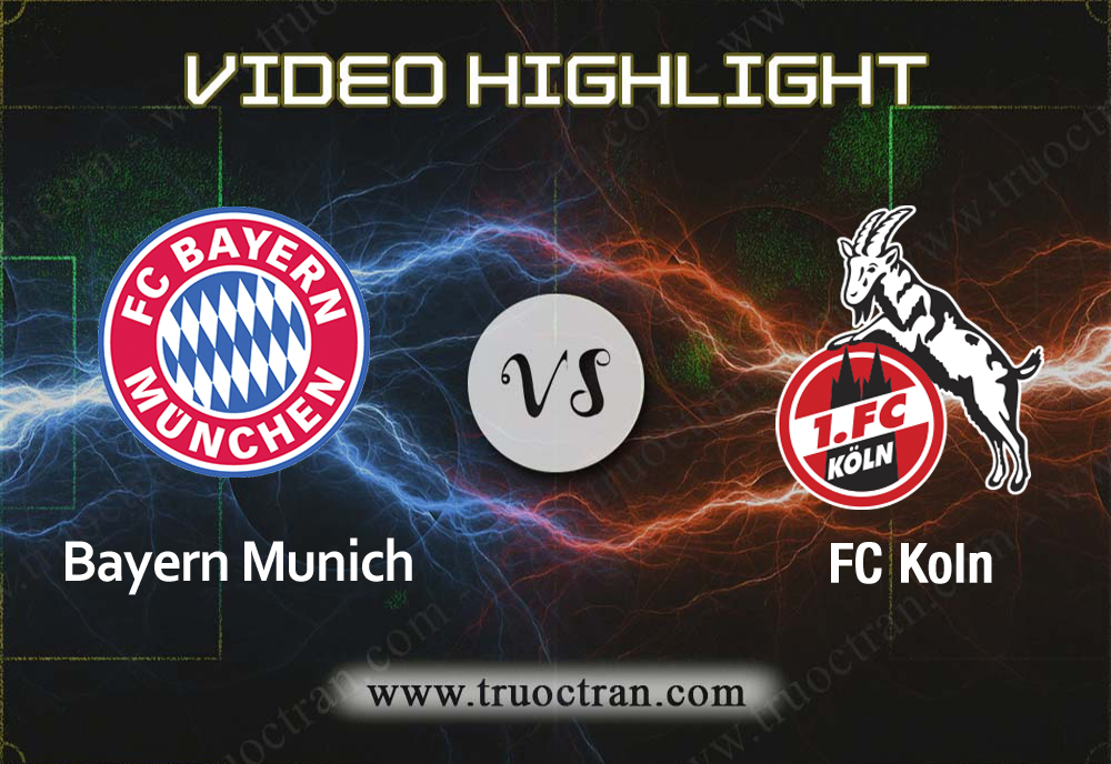 Video Highlight: Bayern Munich & FC Koln – VĐQG Đức – 21/9/2019