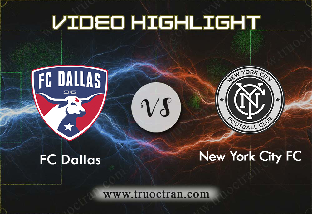 Video Highlight: Dallas & New York City – VĐQG Mỹ – 23/9/2019