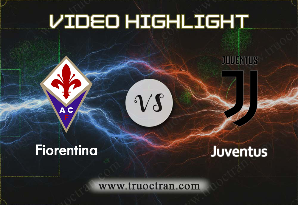 Video Highlight: Fiorentina & Juventus – VĐQG Italia – 14/9/2019
