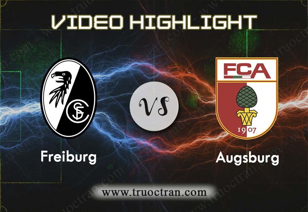 Video Highlight: Freiburg & Augsburg – VĐQG Đức – 21/9/2019