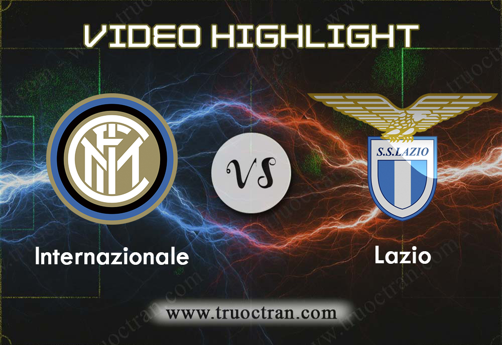 Video Highlight: Inter Milan & Lazio – VĐQG Italia – 26/9/2019