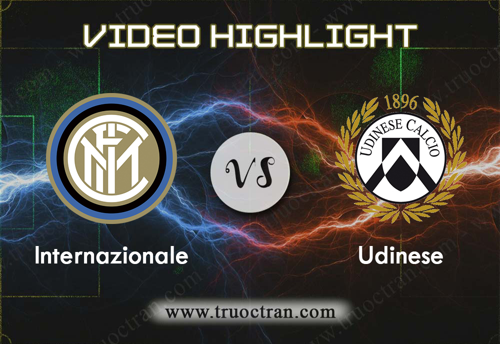 Video Highlight: Inter Milan & Udinese – VĐQG Italia – 15/9/2019