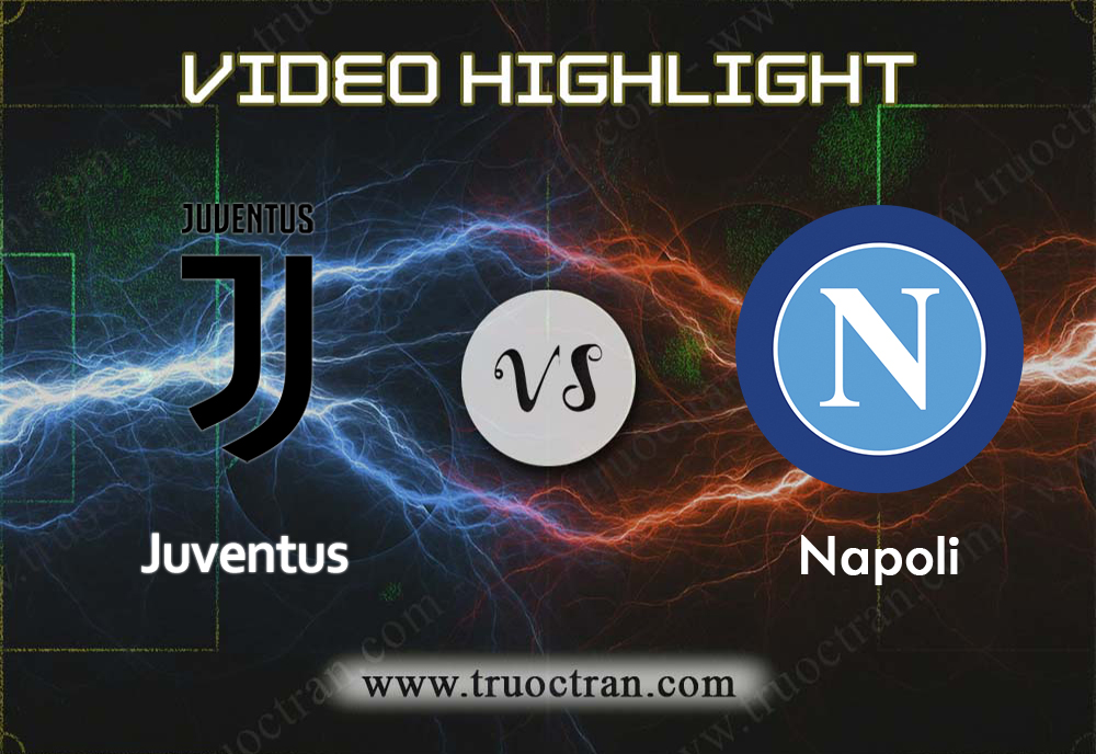 Video Highlight: Juventus & Napoli – VĐQG Italia – 1/9/2019