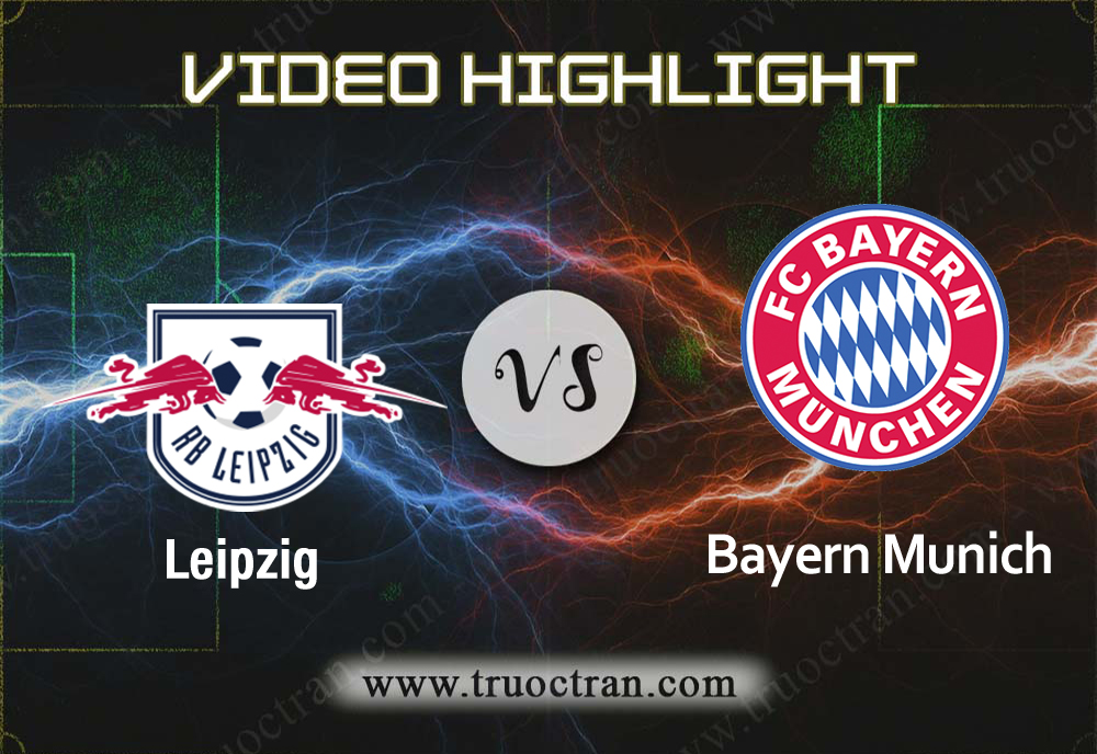 Video Highlight: Leipzig & Bayern Munich – VĐQG Đức – 14/9/2019