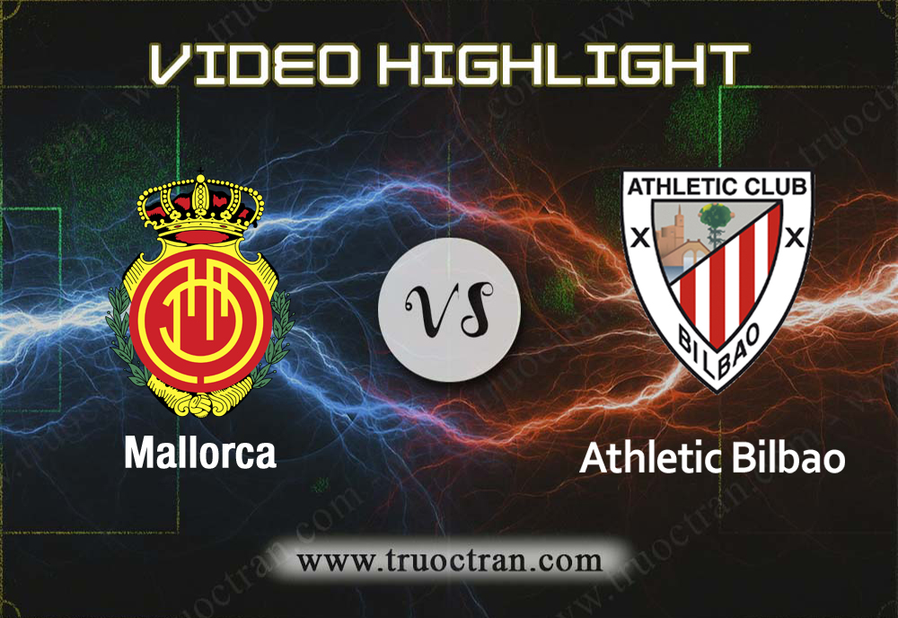 Video Highlight: Mallorca & Athletic Bilbao – VĐQG Tây Ban Nha – 14/9/2019