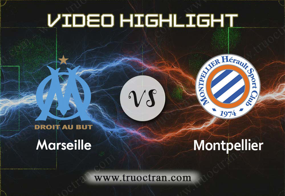 Video Highlight: Marseille & Montpellier – VĐQG Pháp – 21/9/2019