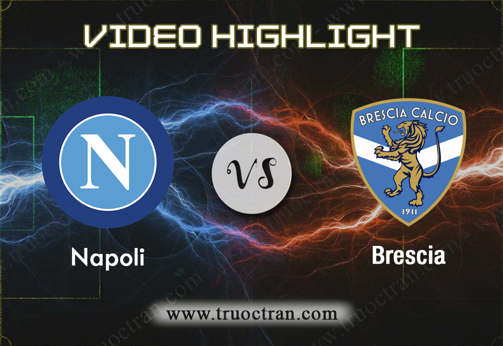 Video Highlight: Napoli & Brescia – VĐQG Italia  – 29/9/2019