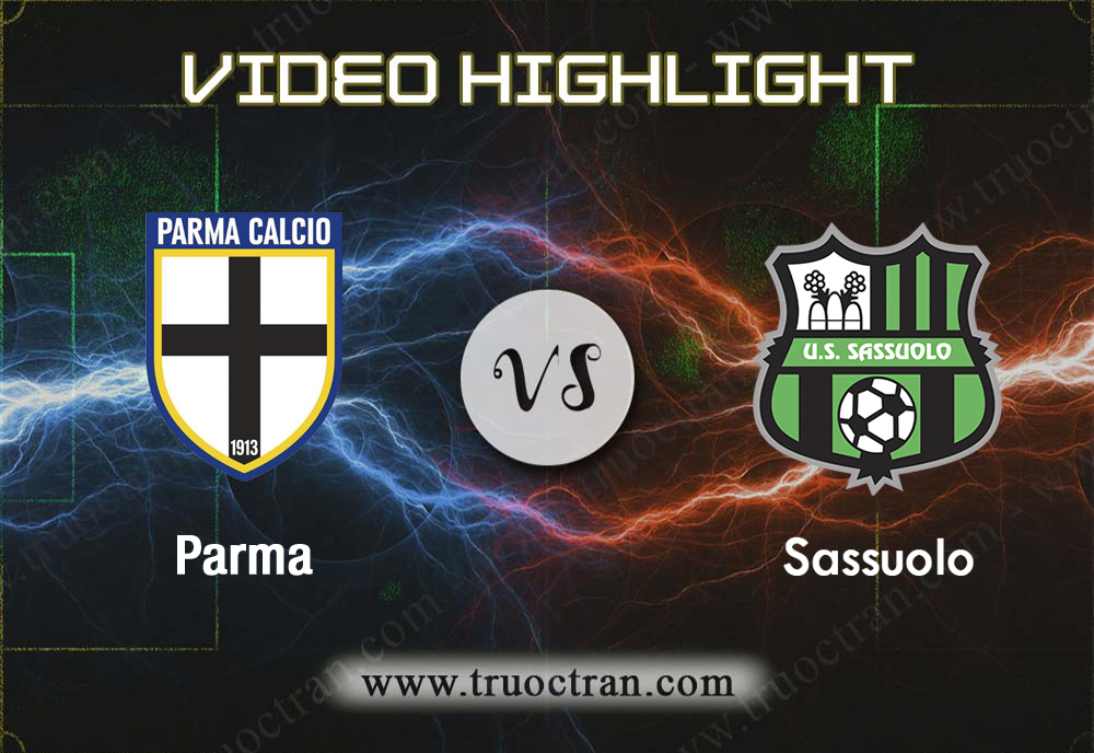 Video Highlight: Parma & Sassuolo – VĐQG Italia – 26/9/2019
