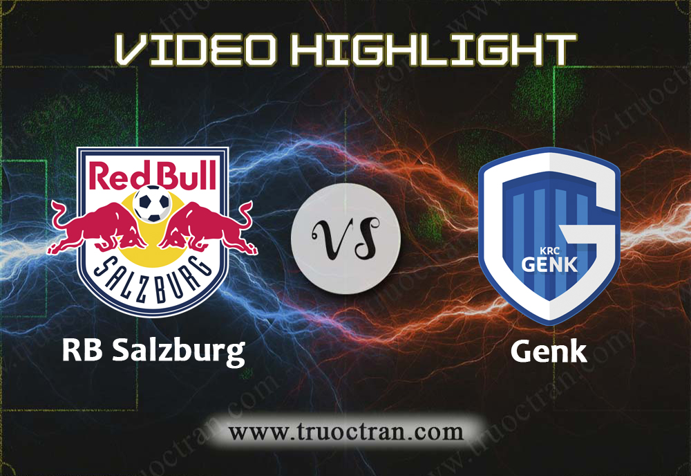Video Highlight: RB Salzburg & Genk – Cúp C1 Châu Âu – 18/9/2019