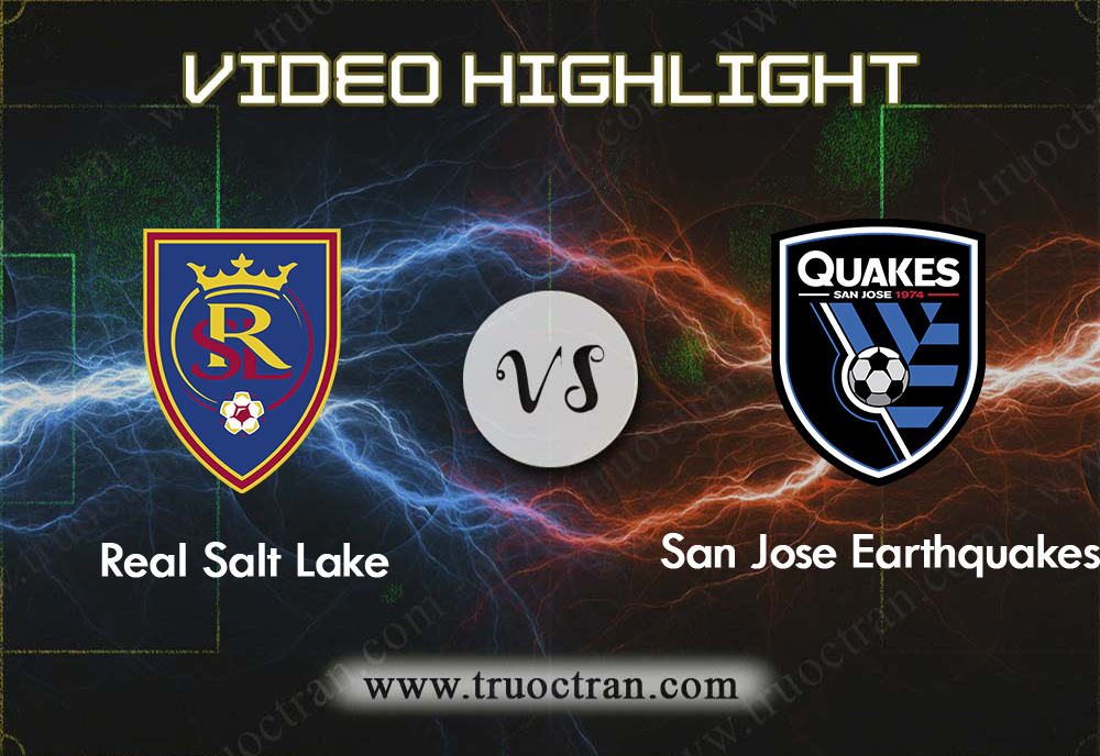 Video Highlight: Real Salt Lake & San Jose EQ – VĐQG Mỹ – 12/9/2019