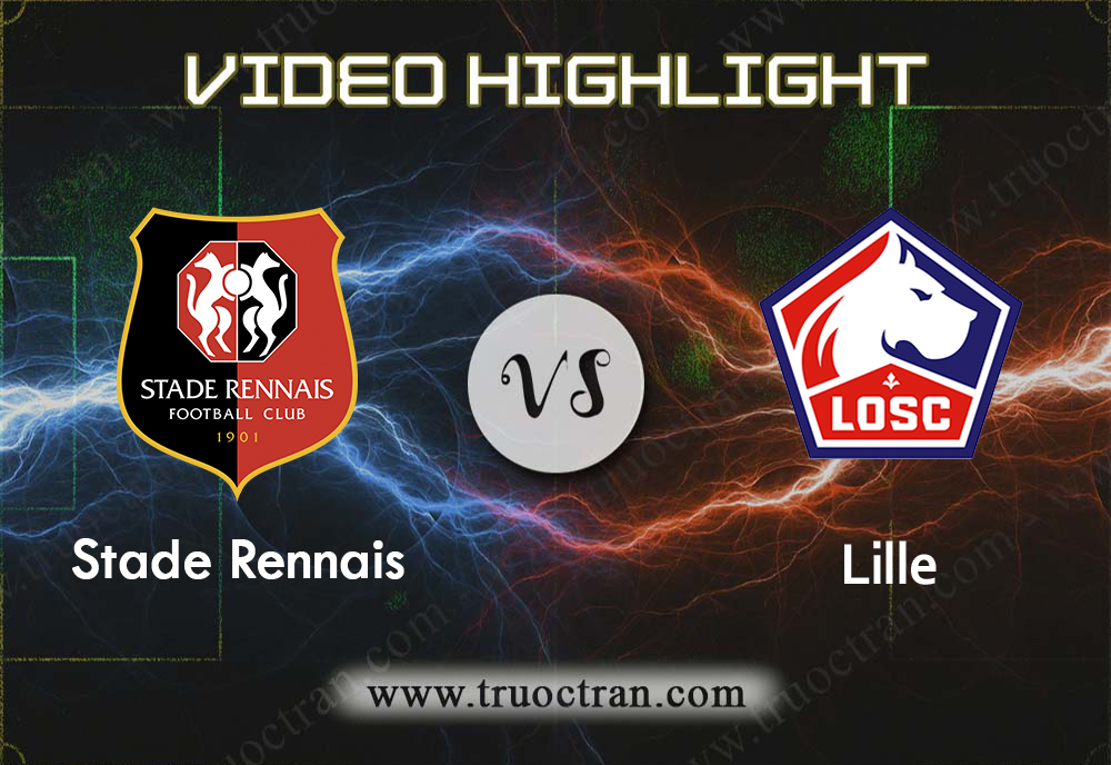Video Highlight: Rennes & Lille – VĐQG Pháp – 22/9/2019