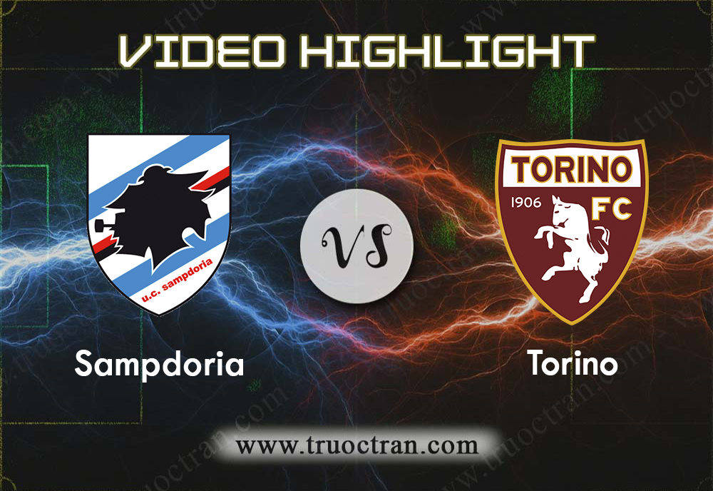 Video Highlight: Sampdoria & Torino – VĐQG Italia – 22/9/2019