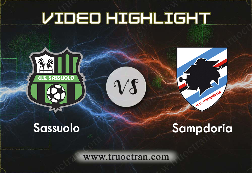 Video Highlight: Sassuolo & Sampdoria – VĐQG Italia – 2/9/2019